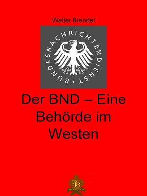 cover image of Der BND --Eine Behörde im Westen